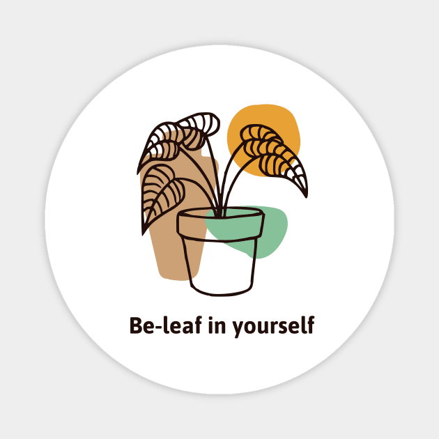 Be-leaf in yourself Magnet by Fitnessfreak